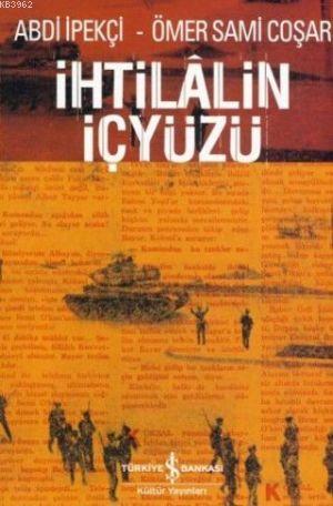 İhtilalin İçyüzü | Abdi İpekçi | Türkiye İş Bankası Kültür Yayınları