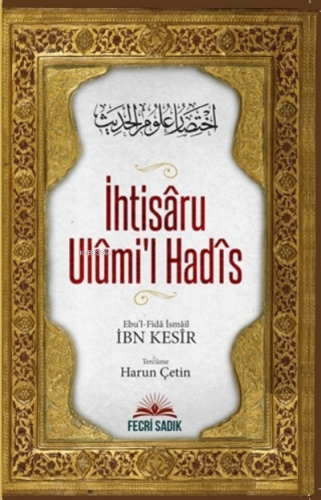 İhtisaru Ulumi'l Hadis | İbn Kesir | Fecri Sadık Yayınları