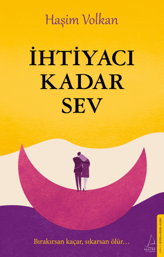 İhtiyacı Kadar Sev | Haşim Volkan | Destek Yayınları