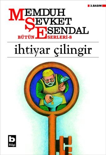 İhtiyar Çilingir | Memduh Şevket Esendal | Bilgi Yayınevi