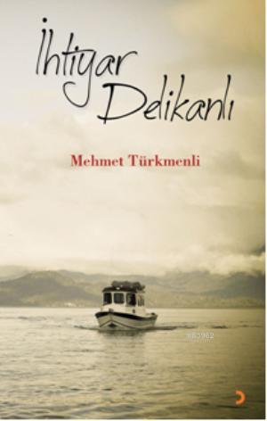 İhtiyar Delikanlı | Mehmet Türkmenli | Cinius Yayınları