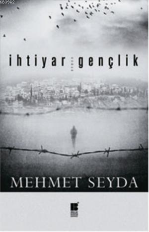 İhtiyar Gençlik | Mehmet Seyda | Bilge Kültür Sanat