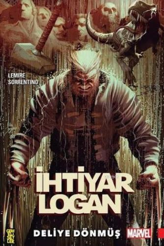 İhtiyar Logan 1: Deliye Dönmüş | Jeff Lemire | Gerekli Şeyler