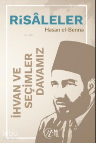 İhvan Ve Seçimler - Davamız | Hasan El-Benna | Nida Yayıncılık