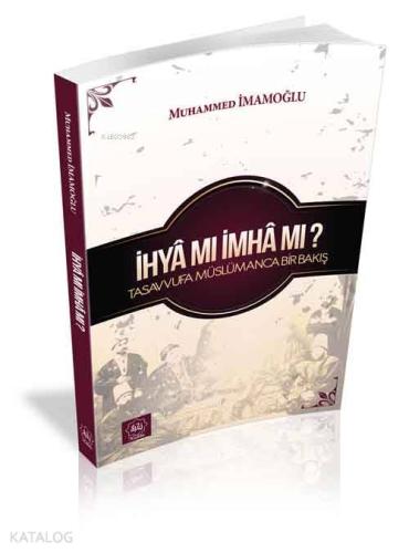 İhyâ mı İmhâ mı? | Muhammed İmamoğlu | Nuhbe Yayınevi