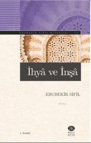 İhya ve İnşa | Ebubekir Sifil | Rıhle Kitap