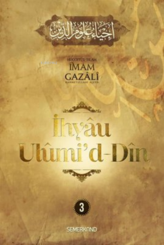 İhyau Ulumi'd-Din 3. Cilt | İmam Gazali | Semerkand Yayınları