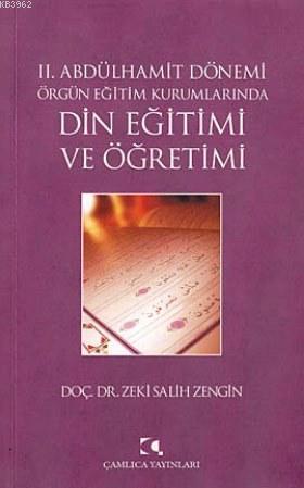 II.Abdülhamit Dönemi Din Eğitimi | Zeki Salih Zengin | Çamlıca Yayınla