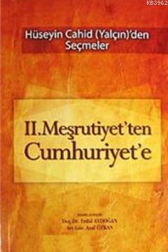 II. Meşrutiyet'ten Cumhuriyet'e; Hüseyin Cahid Yalçın'den Seçmeler | E