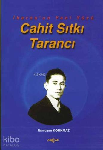 İkaros´un Yeni Yüzü| Cahit Sıtkı Tarancı | Ramazan Korkmaz | Akçağ Bas