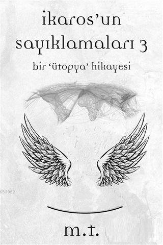 İkaros'un Sayıklamaları 3; Bir "Ütopya" Hikayesi | M. T. Kureyşi | Cin