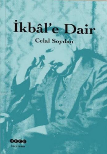 İkbal'e Dair | Celal Soydan | Hece Yayınları