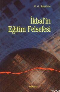 İkbalin Eğitim Felsefesi | K. G. Saiyidain | Ankara Okulu Yayınları