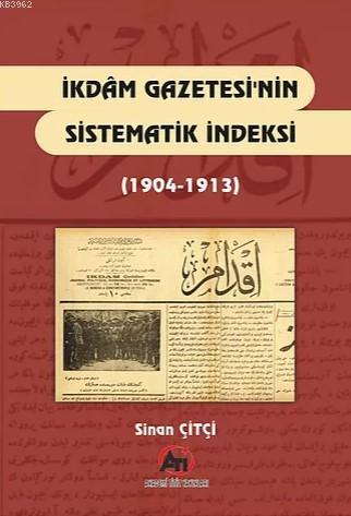 İkdam Gazetesinin Sistematik İndeksi (1904-1913) | Sinan Çitçi | Akade