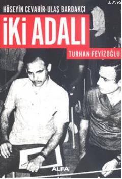 İki Adalı; Hüseyin Cevahir-Ulaş Bardakçı | Turhan Feyizoğlu | Alfa Bas