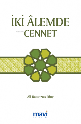 İki Âlemde Cennet | Ali Ramazan Dinç | Mavi Yayıncılık