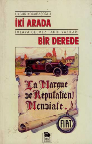 İki Arada Bir Derede | Uygur Kocabaşoğlu | İmge Kitabevi Yayınları