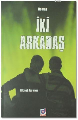 İki Arkadaş | Hikmet Karaman | Dua Yayıncılık