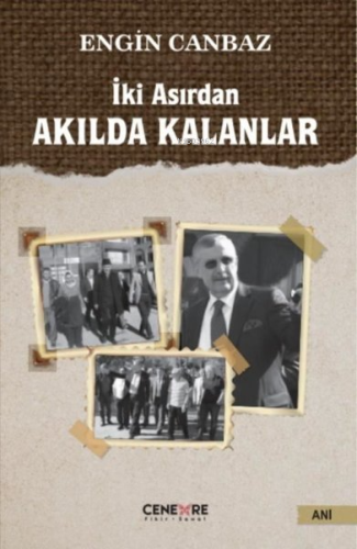 İki Asırdan Akılda Kalanlar | Engin Canbaz | Cenevre Fikir Sanat