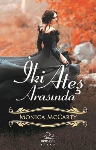 İki Ateş Arasında | Monica Mccarty | Nemesis Kitap