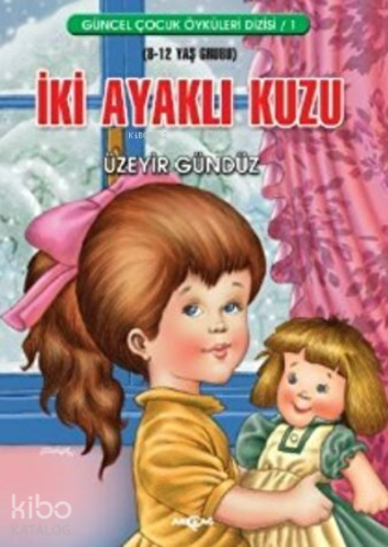 İki Ayaklı Kuzu | Üzeyir Gündüz | Akçağ Basım Yayım Pazarlama