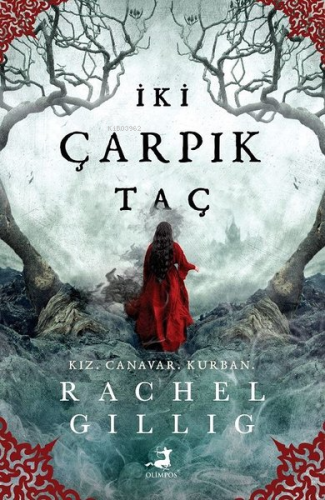 İki Çarpık Taç;Kız, Canavar, Kurban | Rachel Gillig | Olimpos Yayınlar