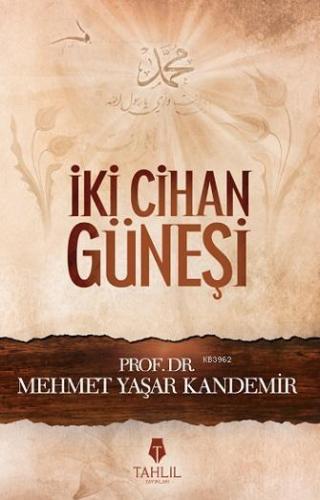 İki Cihan Güneşi | Mehmet Yaşar Kandemir | Tahlil Yayınları