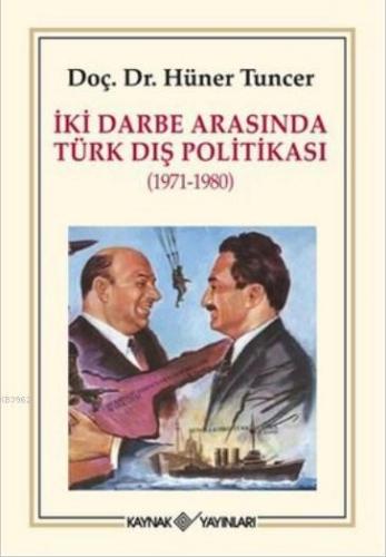 İki Darbe Arasında Türk Dış Politikası 1971-1980 | Hüner Tuncer | Kayn