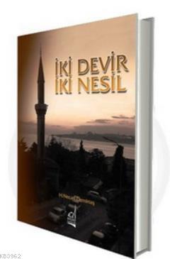 İki Devir İki Nesil | H. Necati Demirtaş | Boğaziçi Yayınları