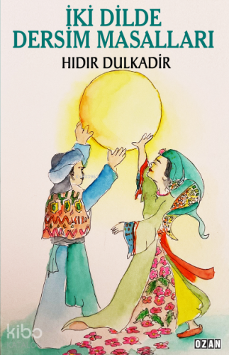 İki Dilde Dersim Masalları | Hıdır Dulkadir | Ozan Yayıncılık