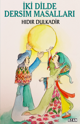 İki Dilde Dersim Masalları | Hıdır Dulkadir | Ozan Yayıncılık