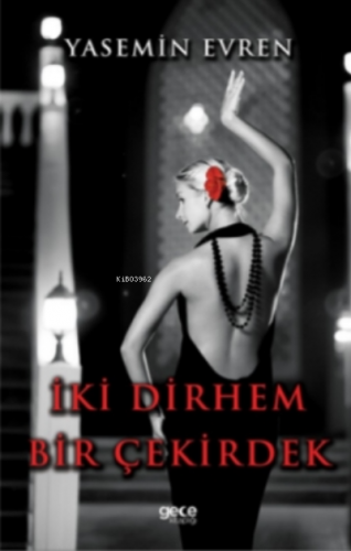 İki Dirhem Bir Çekirdek | Yasemin Evren | Gece Kitaplığı Yayınları