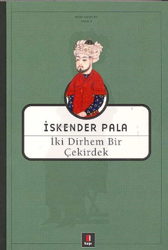 İki Dirhem Bir Çekirdek | İskender Pala | Kapı Yayınları