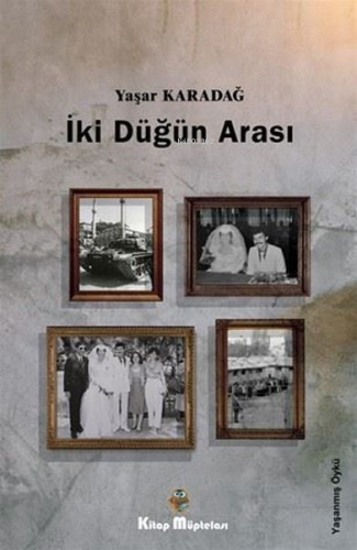 İki Düğün Arası | Yaşar Karadağ | Kitap Müptelası Yayınları