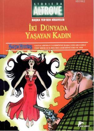 İki Dünyada Yaşayan Kadın | Alfredo Castelli | Özer Sahaf - Çizgi Düşl