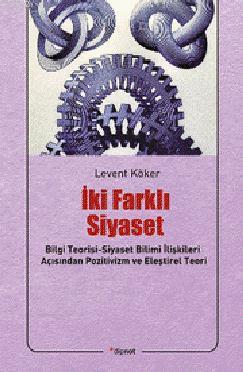 İki Farklı Siyaset; Bilgi Teorisi-Siyaset Bilimi İlişkileri Açısından 