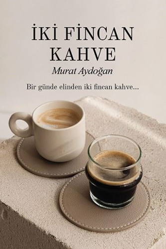 İki Fincan Kahve | Murat Aydoğan | Ritim Sanat Yayınları