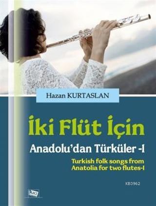 İki Flüt İçin; Anadolu'dan Türküler 1 | Hazan Kurtaslan | Anı Yayıncıl