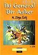 İki General Bir Asker Cilt: 1 | M. Ziya Eriş | İzdüşüm Yayınları