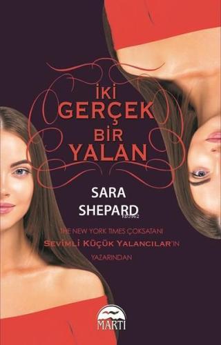 İki Gerçek Bir Yalan | Sara Shepard | Martı Yayınları