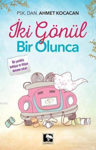 İki Gönül Bir Olunca | Ahmet Kocacan | Çınaraltı Yayın Dağıtım