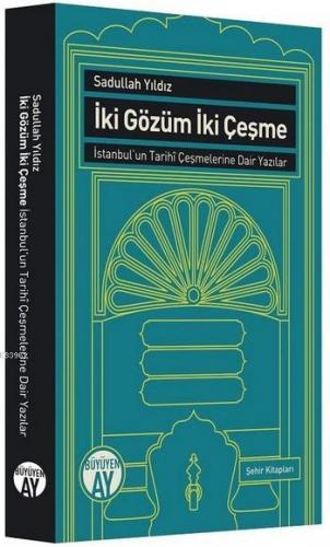 İki Gözüm İki Çeşme | Sadullah Yıldız | Büyüyen Ay Yayınları