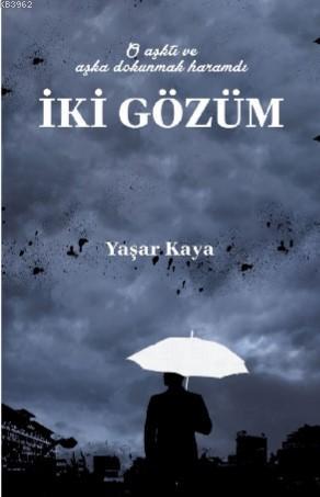 İki Gözüm | Yaşar Kaya | Okur Kitaplığı Yayınları