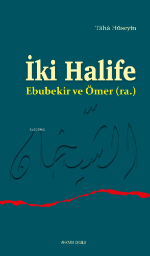 İki Halife Ebubekir ve Ömer (ra.) | Taha Hüseyin | Ankara Okulu Yayınl