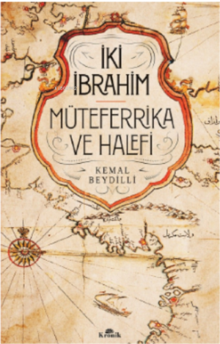 İki İbrahim;Müteferrika ve Halefi | Kemal Beydilli | Kronik Kitap