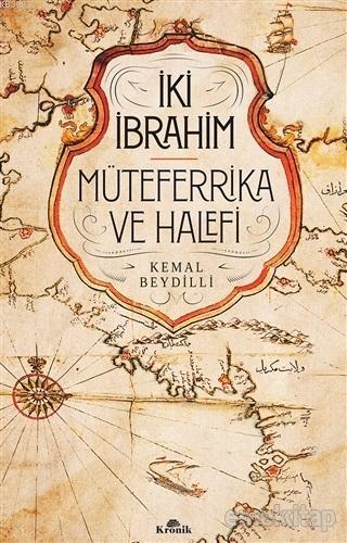 İki İbrahim - Müteferrika ve Halefi | Kemal Beydilli | Kronik Kitap