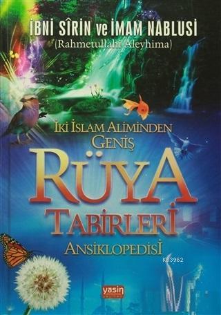 İki İslam Aliminden Geniş Rüya Tabirleri Ansiklopedisi | İmam Nablusi 