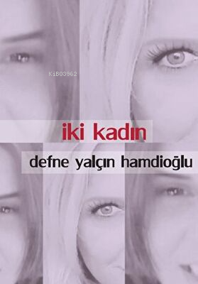 İki Kadın | Defne Yalçın Hamdioğlu | Artshop Yayıncılık