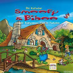 İki Kafadar Smoofy ve Biboo: Haydi! Dünyamızı Temiz Tutalım | Christia