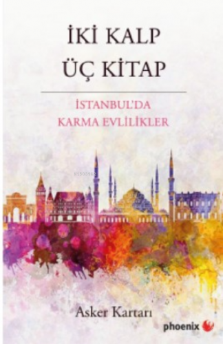 İki Kalp Üç Kitap;İstanbul’da Karma Evlilikler | Asker Kartarı | Phoen